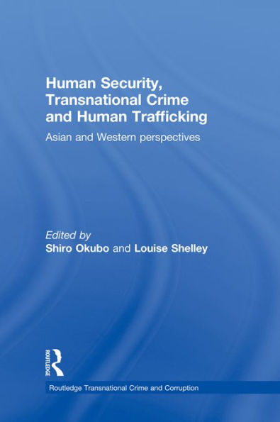 Human Security, Transnational Crime and Human Trafficking: Asian and Western Perspectives