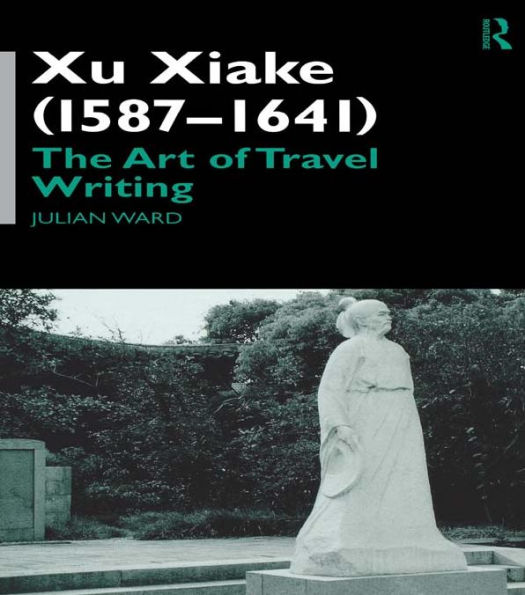 Xu Xiake (1586-1641): The Art of Travel Writing