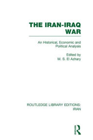 Title: The Iran-Iraq War (RLE Iran A), Author: M. EL-Azhary