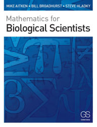 Title: Mathematics for Biological Scientists, Author: Mike Aitken