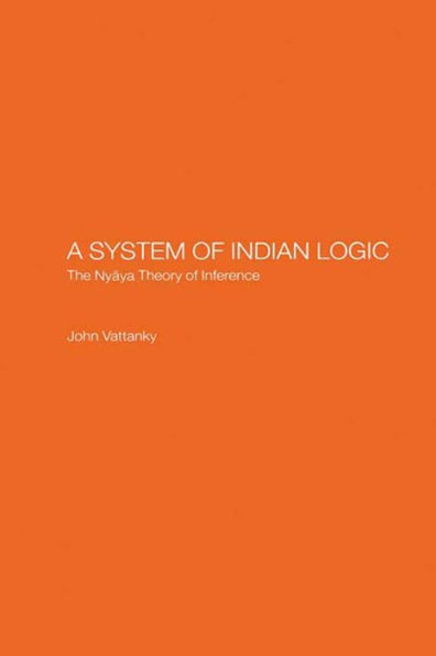 A System of Indian Logic: The Nyana Theory of Inference