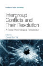 Intergroup Conflicts and Their Resolution: A Social Psychological Perspective