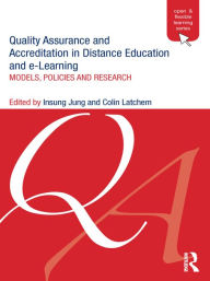 Title: Quality Assurance and Accreditation in Distance Education and e-Learning: Models, Policies and Research, Author: Insung Jung