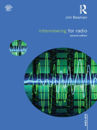 Title: Interviewing for Radio, Author: Jim Beaman