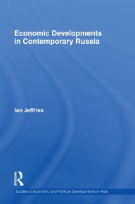 Title: Economic Developments in Contemporary Russia, Author: Ian Jeffries