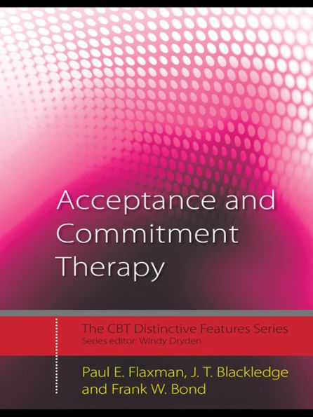 Acceptance and Commitment Therapy: Distinctive Features