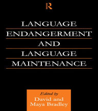 Title: Language Endangerment and Language Maintenance: An Active Approach, Author: David Bradley