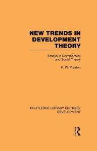 Title: New Trends in Development Theory: Essays in Development and Social Theory, Author: Peter Preston