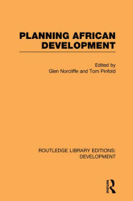 Title: Planning African Development, Author: Glen Norcliffe