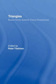 Title: Triangles: Bowen Family Systems Theory Perspectives, Author: Peter Titelman