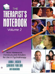 Title: The Therapist's Notebook, Volume 2: More Homework, Handouts, and Activities for Use in Psychotherapy, Author: Lorna L Hecker