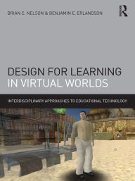 Title: Design for Learning in Virtual Worlds, Author: Brian C. Nelson