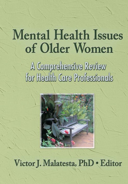 Mental Health Issues of Older Women: A Comprehensive Review for Health Care Professionals