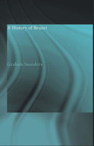 Title: A History of Brunei, Author: Graham Saunders