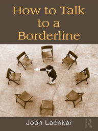 Title: How to Talk to a Borderline, Author: Joan Lachkar