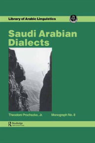 Title: Saudi Arabian Dialects, Author: Theodore Prochazka