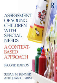 Title: Assessment of Young Children with Special Needs: A Context-Based Approach, Author: Susan M. Benner