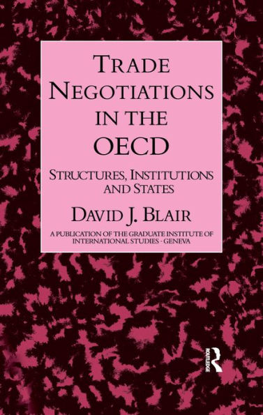 Trade Negotiations In The OECD: Structures, Institutions and States