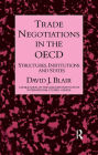 Trade Negotiations In The OECD: Structures, Institutions and States