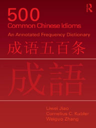 Google book downloade 500 Common Chinese Idioms: An annotated Frequency Dictionary