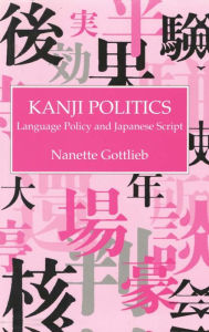 Title: Kanji Politics, Author: Nanette Gottlieb
