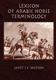 Title: Lexicon Of Arabic Horse Terminology, Author: Janet C.E. Watson