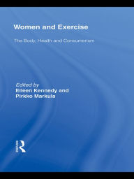 Title: Women and Exercise: The Body, Health and Consumerism, Author: Eileen Kennedy