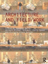 Title: Architecture and Field/Work, Author: Suzanne Ewing