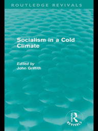 Title: Socialism in a Cold Climate, Author: John Griffith