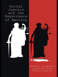 Title: Social Justice and the Experience of Emotion, Author: Russell Cropanzano