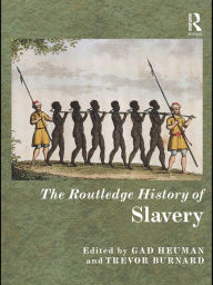 Title: The Routledge History of Slavery, Author: Gad Heuman