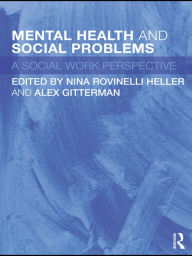 Title: Mental Health and Social Problems: A Social Work Perspective, Author: Nina Rovinelli Heller