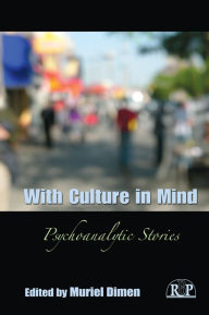 Title: With Culture in Mind: Psychoanalytic Stories, Author: Muriel Dimen