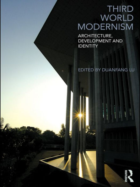 Third World Modernism: Architecture, Development and Identity