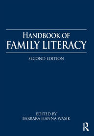 Title: Handbook of Family Literacy, Author: Barbara H. Wasik