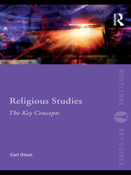 Title: Religious Studies: The Key Concepts, Author: Carl Olson