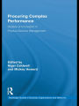 Procuring Complex Performance: Studies of Innovation in Product-Service Management