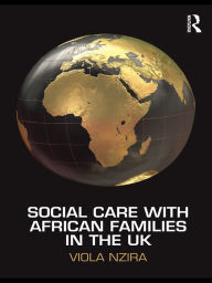 Title: Social Care with African Families in the UK, Author: Viola Nzira