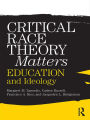 Critical Race Theory Matters: Education and Ideology