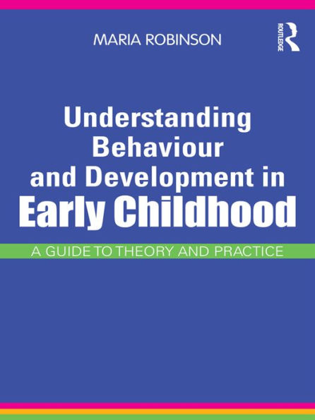 Understanding Behaviour and Development in Early Childhood: A Guide to Theory and Practice