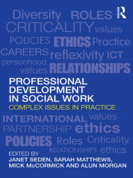 Title: Professional Development in Social Work: Complex Issues in Practice, Author: Janet Seden