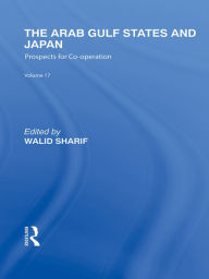 Title: The Arab Gulf States and Japan, Author: Walid Sharif