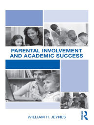 Title: Parental Involvement and Academic Success, Author: William Jeynes