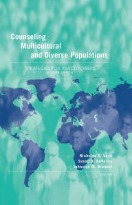 Title: Counseling Multicultural and Diverse Populations: Strategies for Practitioners, Fourth Edition, Author: Nicholas A. Vacc