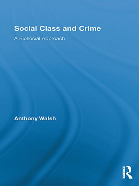 Social Class and Crime: A Biosocial Approach