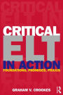 Critical ELT in Action: Foundations, Promises, Praxis