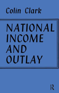 Title: National Income and Outlay, Author: Colin Clark