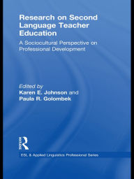 Title: Research on Second Language Teacher Education: A Sociocultural Perspective on Professional Development, Author: Karen E. Johnson