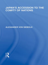 Title: Japan's Accession to the Comity of Nations, Author: Alexander von Siebold