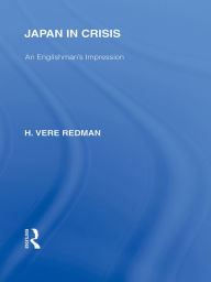 Title: Japan in Crisis: An Englishman's Impression, Author: Hugh Redman